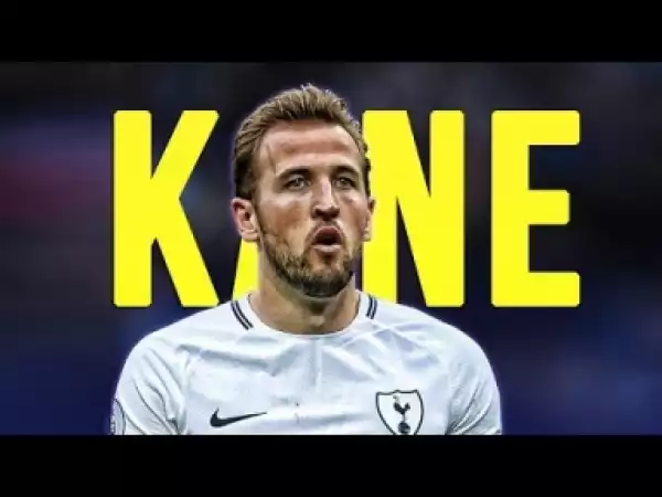 Video: Harry Kane - The Complete Striker - 2017/2018 HD